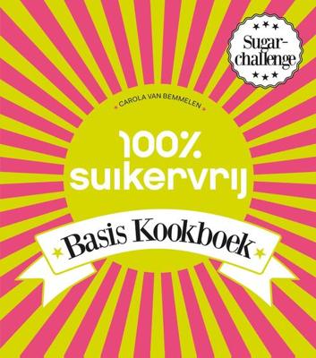 100% Suikervrij Basiskookboek - Carola van Bemmelen - eBook (9789000335145)