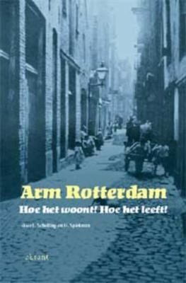 Arm Rotterdam - M. van der Woude, S. van der Velden - Paperback (9789052601182) Arm Rotterdam - M. van der Woude, S. van der Velden - Paperback (9789052601182)