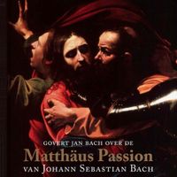 Govert Jan Bach over de Matthäus Passion van Johann Sebastian Bach - thumbnail