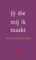 Jij die mij ik maakt - Huub Oosterhuis - ebook - thumbnail