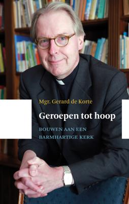 Geroepen tot hoop - Gerard de Korte - eBook (9789043526616)