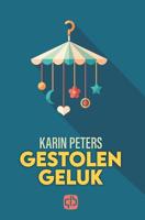 Gestolen geluk - Karin Peters - Hardcover (9789036437110)